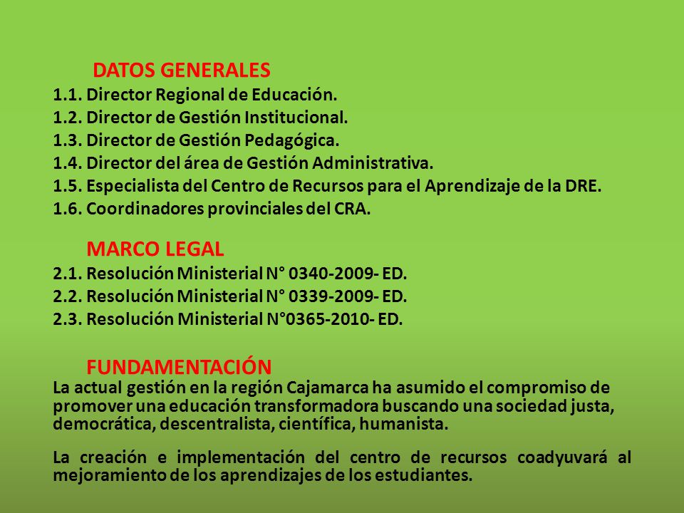 DATOS GENERALES 1.1. Director Regional de Educación Director de Gestión Institucional Director de Gestión Pedagógica.