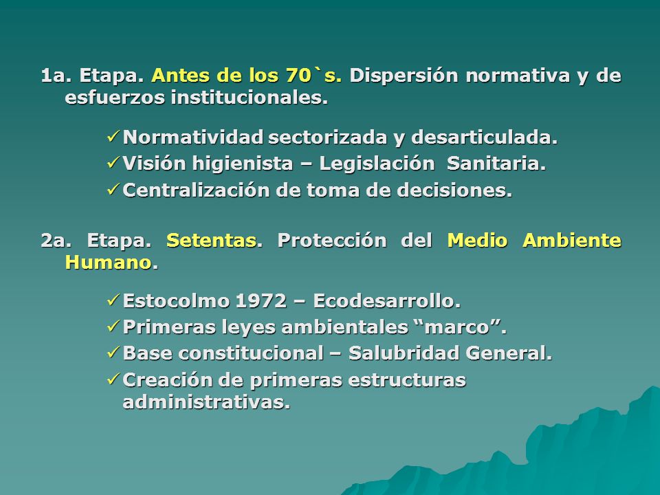 1a. Etapa. Antes de los 70`s. Dispersión normativa y de esfuerzos institucionales.