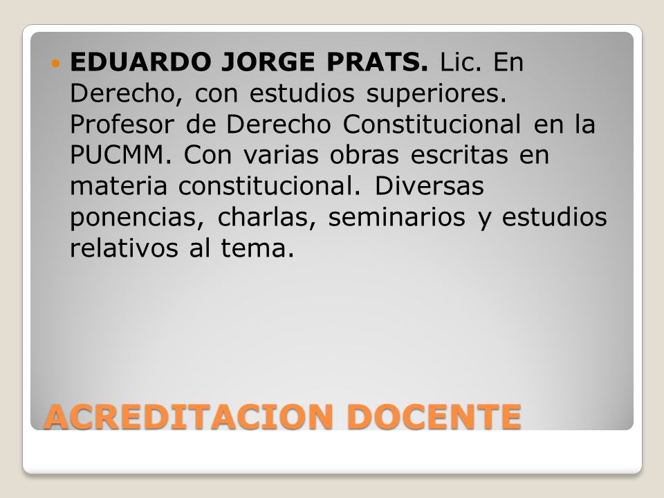 EDUARDO JORGE PRATS. Lic. En Derecho, con estudios superiores