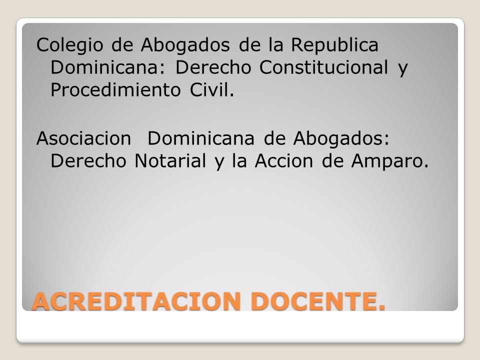 Colegio de Abogados de la Republica Dominicana: Derecho Constitucional y Procedimiento Civil.