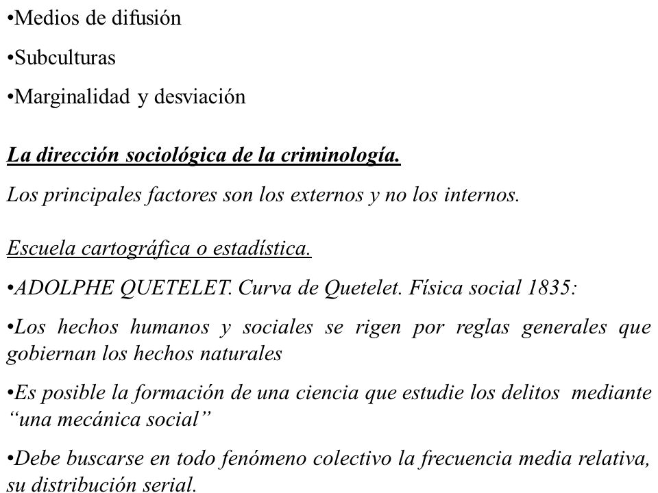 Medios de difusión Subculturas. Marginalidad y desviación. La dirección sociológica de la criminología.