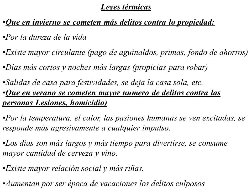 Leyes térmicas Que en invierno se cometen más delitos contra lo propiedad: Por la dureza de la vida.