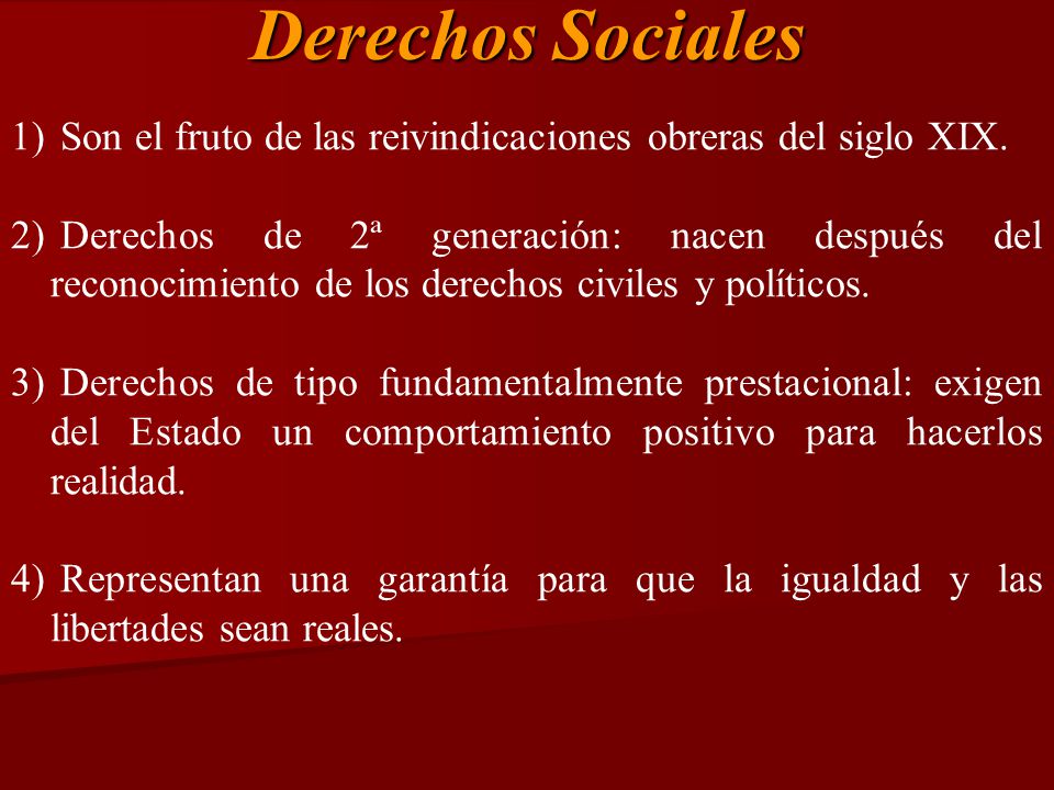Derechos Sociales Son el fruto de las reivindicaciones obreras del siglo XIX.