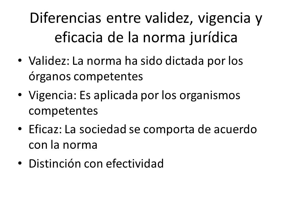 Diferencias entre validez, vigencia y eficacia de la norma jurídica