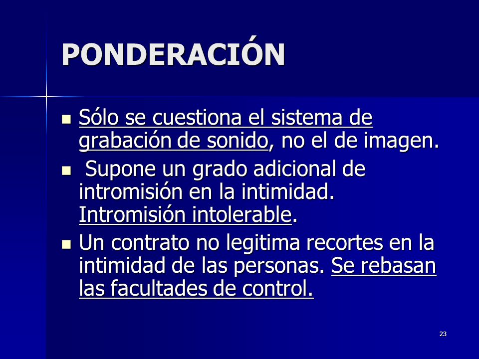PONDERACIÓN Sólo se cuestiona el sistema de grabación de sonido, no el de imagen.