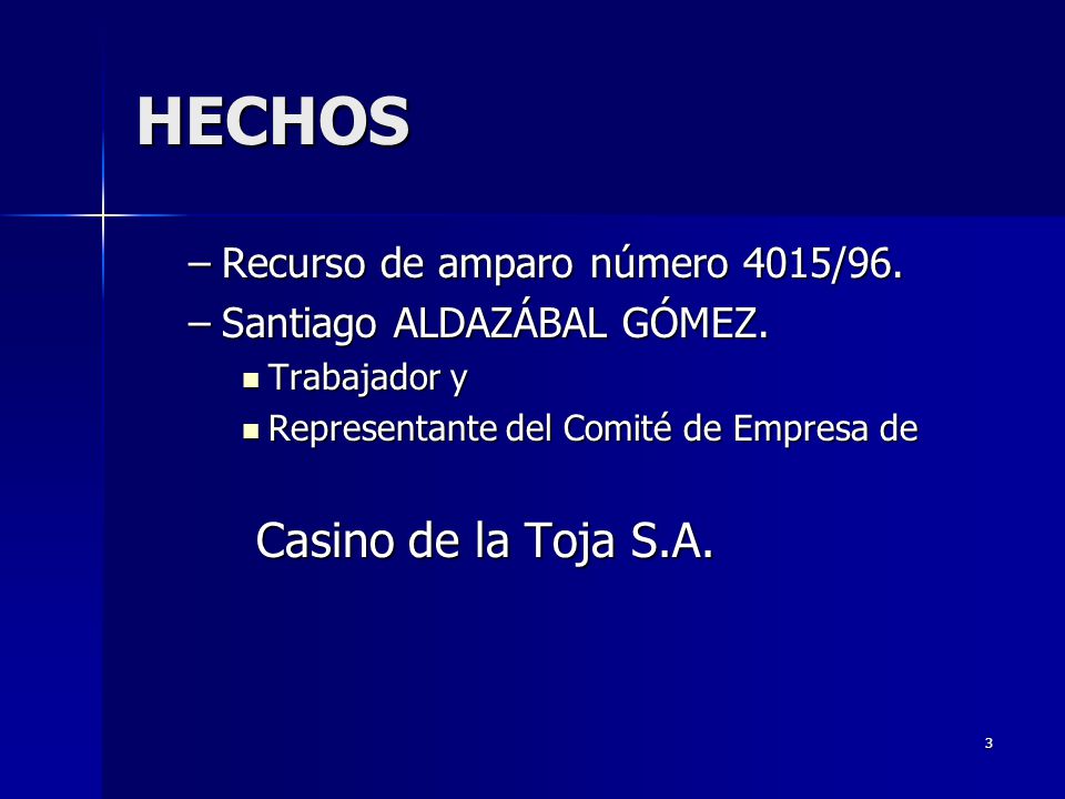 HECHOS Casino de la Toja S.A. Recurso de amparo número 4015/96.