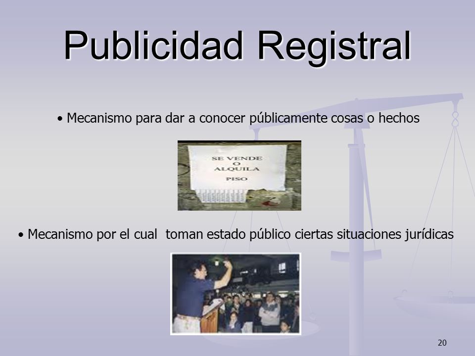Publicidad Registral Mecanismo para dar a conocer públicamente cosas o hechos.