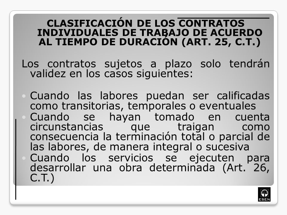 CLASIFICACIÓN DE LOS CONTRATOS INDIVIDUALES DE TRABAJO DE ACUERDO AL TIEMPO DE DURACIÓN (ART. 25, C.T.)
