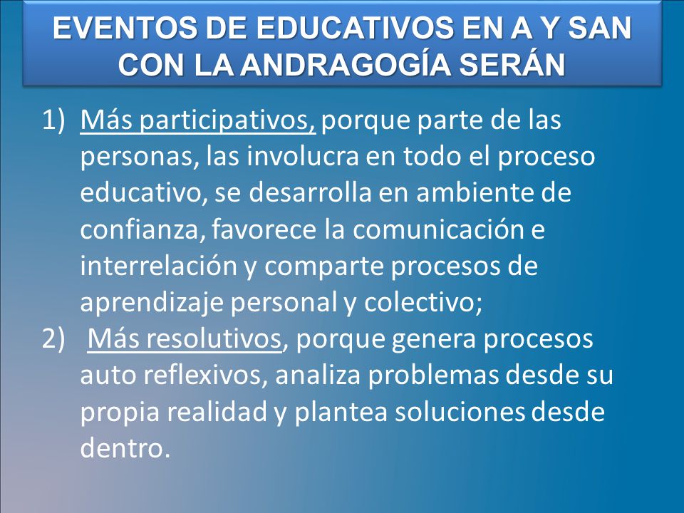 EVENTOS DE EDUCATIVOS EN A Y SAN CON LA ANDRAGOGÍA SERÁN
