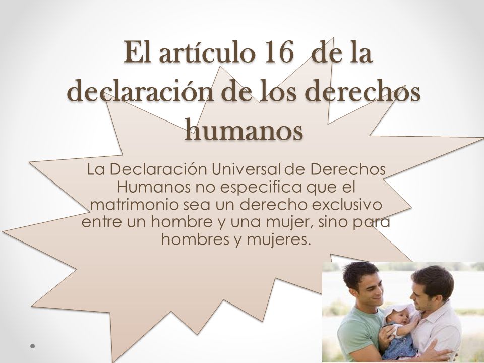 El artículo 16 de la declaración de los derechos humanos