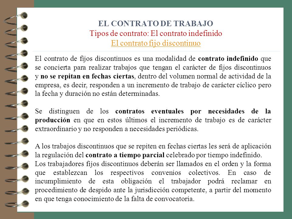 EL CONTRATO DE TRABAJO Tipos de contrato: El contrato indefinido El contrato fijo discontinuo
