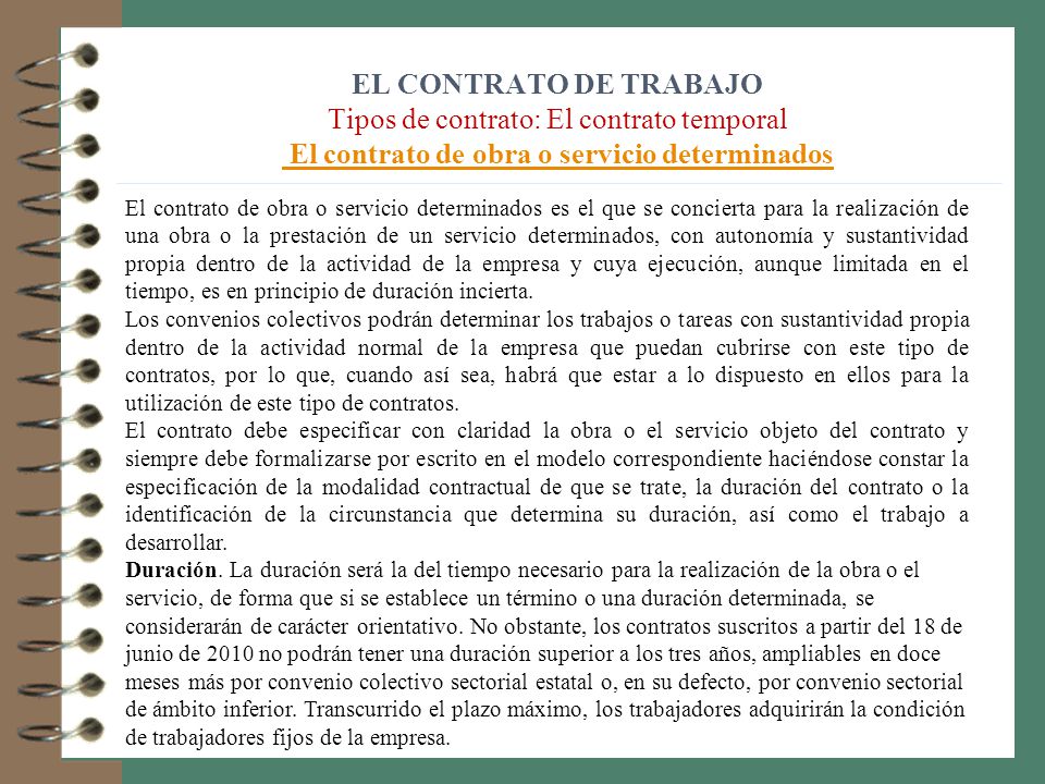 EL CONTRATO DE TRABAJO Tipos de contrato: El contrato temporal El contrato de obra o servicio determinados