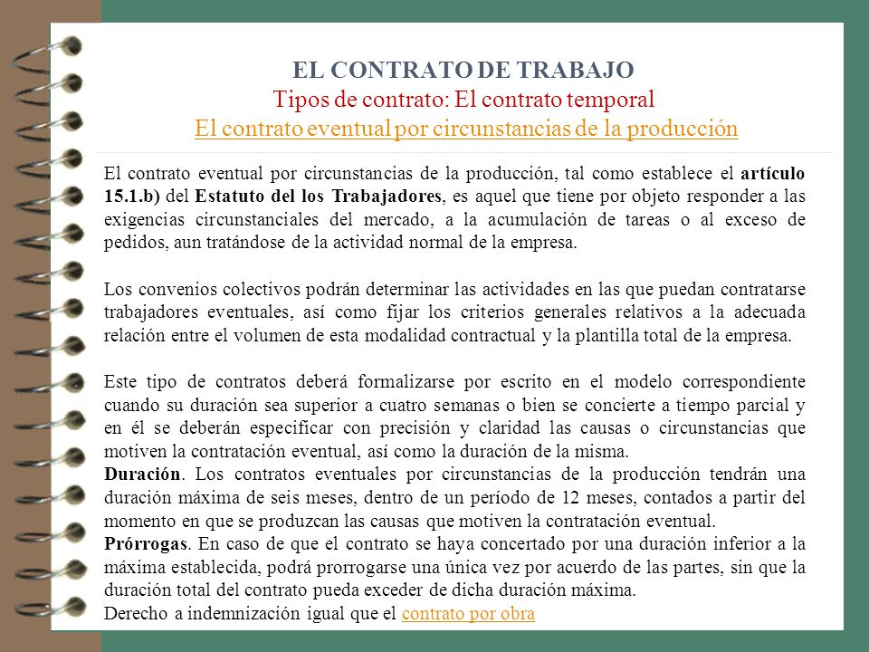 EL CONTRATO DE TRABAJO Tipos de contrato: El contrato temporal El contrato eventual por circunstancias de la producción