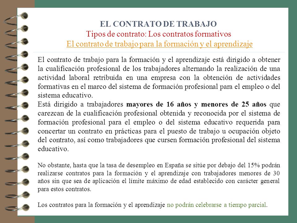 EL CONTRATO DE TRABAJO Tipos de contrato: Los contratos formativos El contrato de trabajo para la formación y el aprendizaje