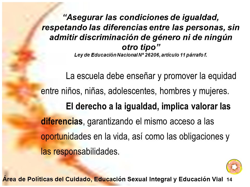 Ley de Educación Nacional Nº 26206, artículo 11 párrafo f.