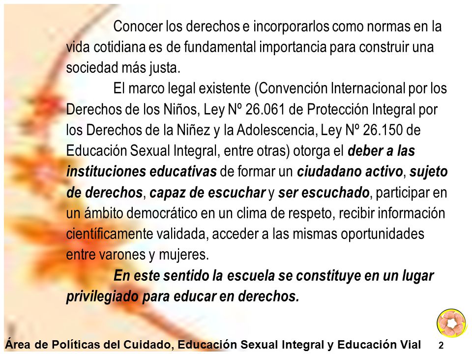 Conocer los derechos e incorporarlos como normas en la vida cotidiana es de fundamental importancia para construir una sociedad más justa.