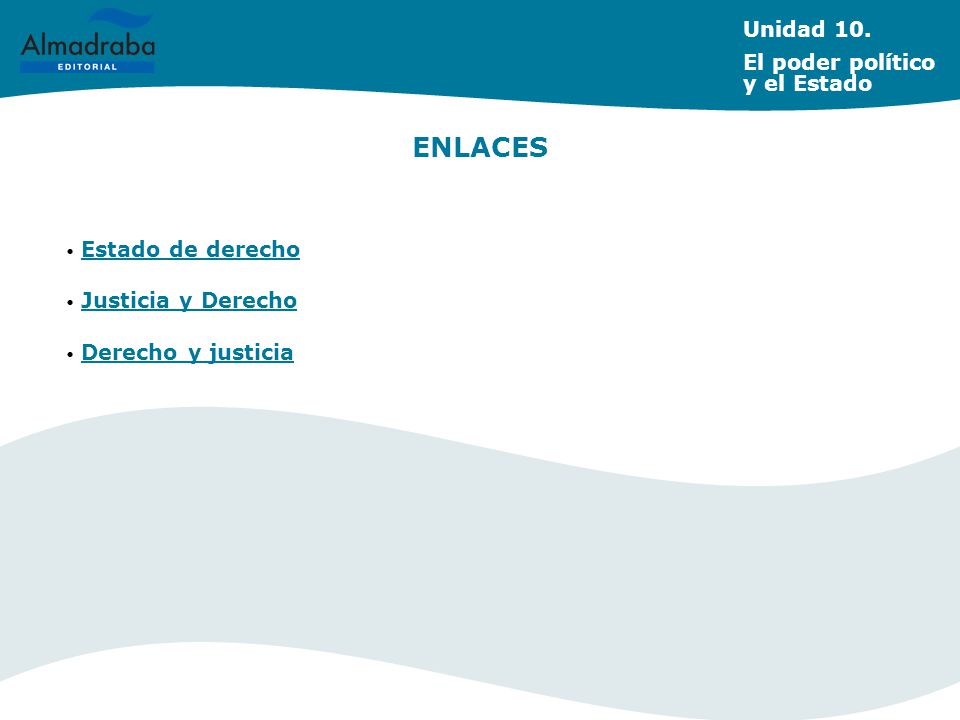 ENLACES Unidad 10. El poder político y el Estado Estado de derecho