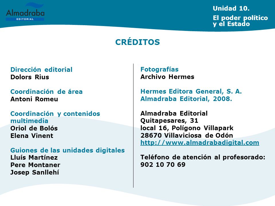 CRÉDITOS Unidad 10. El poder político y el Estado Dirección editorial