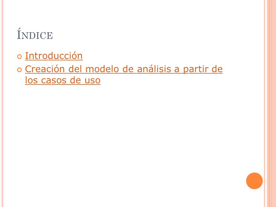 Índice Introducción Creación del modelo de análisis a partir de los casos de uso