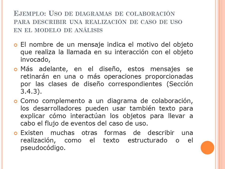 Ejemplo: Uso de diagramas de colaboración para describir una realización de caso de uso en el modelo de análisis