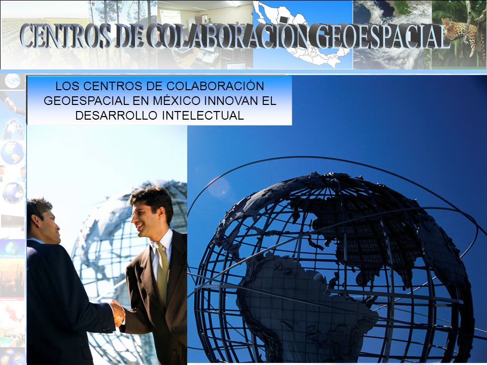 LOS CENTROS DE COLABORACIÓN GEOESPACIAL EN MÉXICO INNOVAN EL DESARROLLO INTELECTUAL