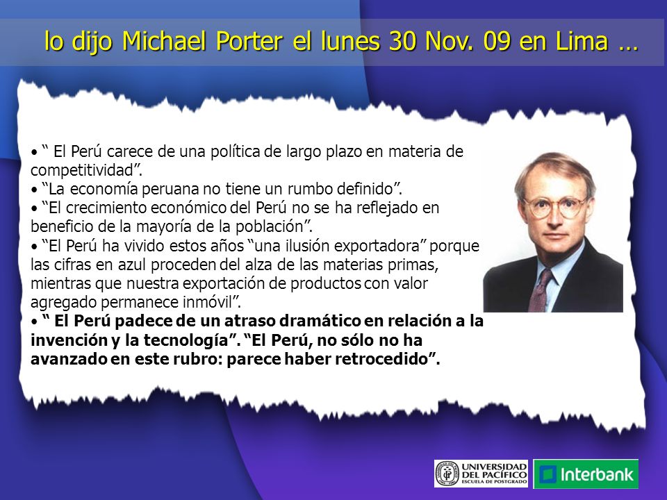 lo dijo Michael Porter el lunes 30 Nov. 09 en Lima …