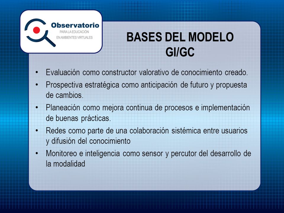 BASES DEL MODELO GI/GC Evaluación como constructor valorativo de conocimiento creado.