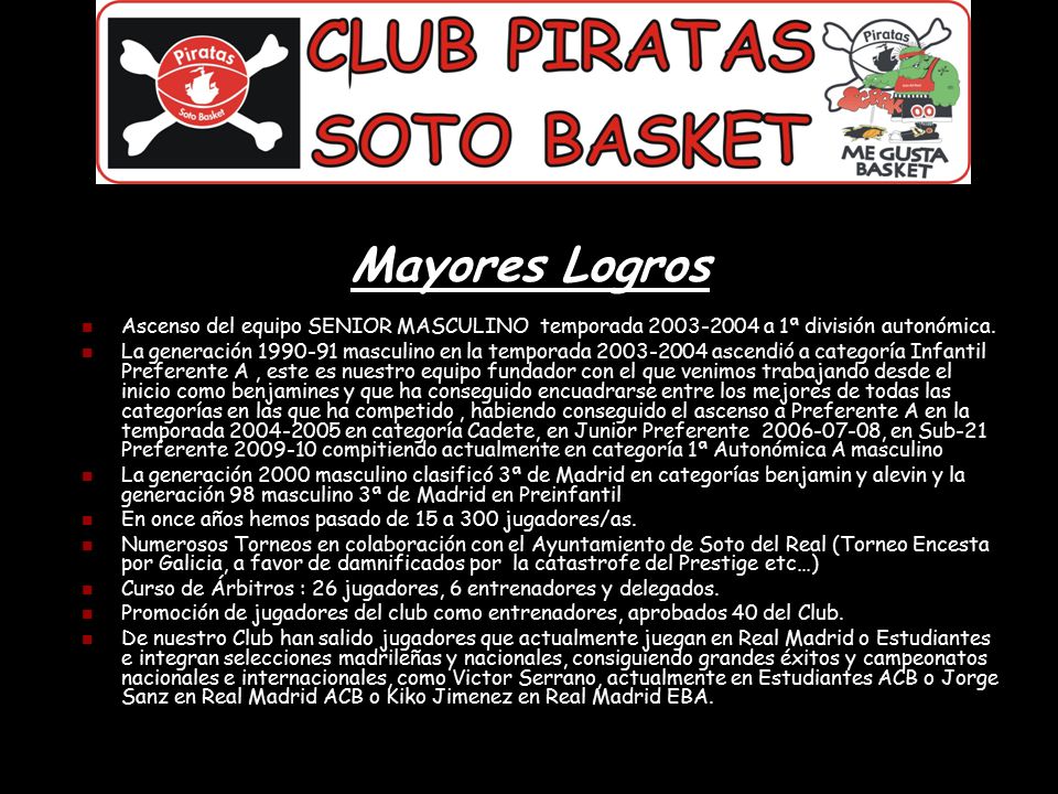 Mayores Logros Ascenso del equipo SENIOR MASCULINO temporada a 1ª división autonómica.