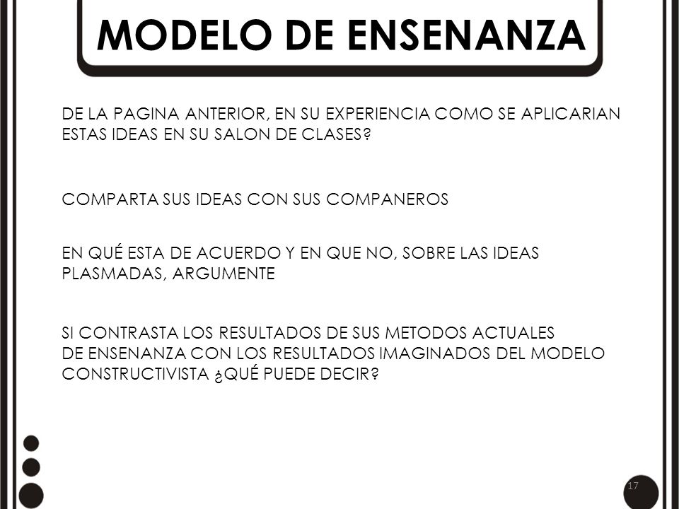 MODELO DE ENSENANZA DE LA PAGINA ANTERIOR, EN SU EXPERIENCIA COMO SE APLICARIAN. ESTAS IDEAS EN SU SALON DE CLASES
