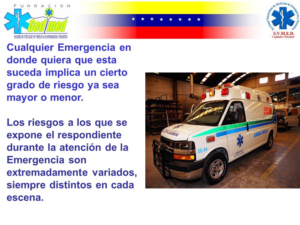 Cualquier Emergencia en donde quiera que esta suceda implica un cierto grado de riesgo ya sea mayor o menor.