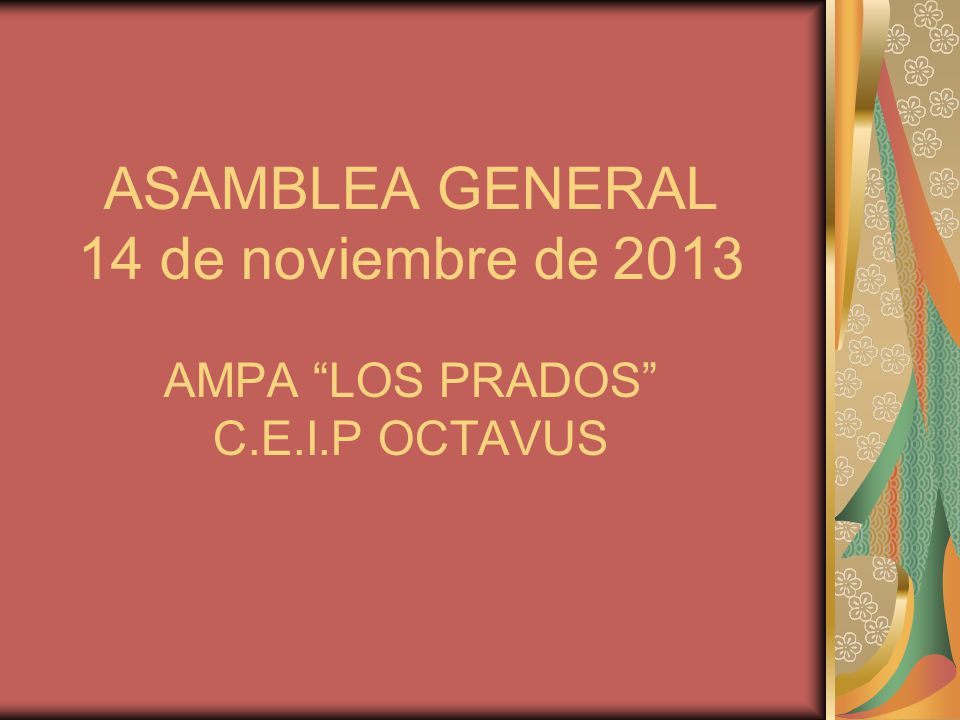 ASAMBLEA GENERAL 14 de noviembre de 2013 AMPA LOS PRADOS C. E. I