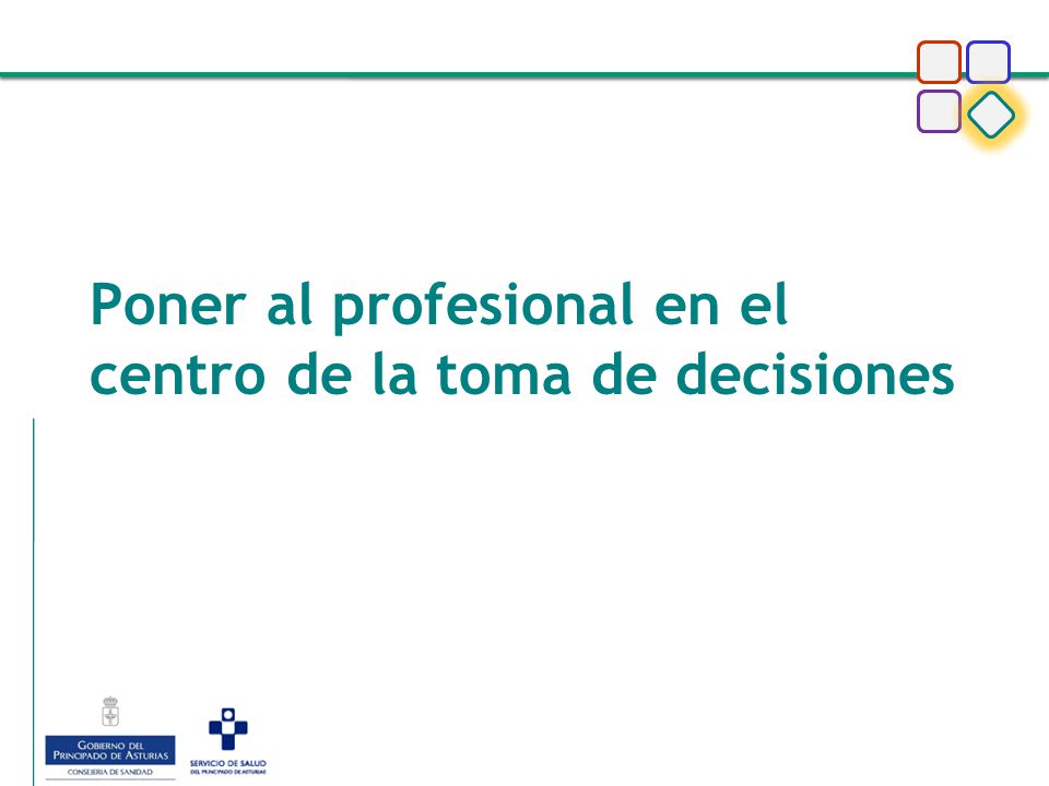 Poner al profesional en el centro de la toma de decisiones