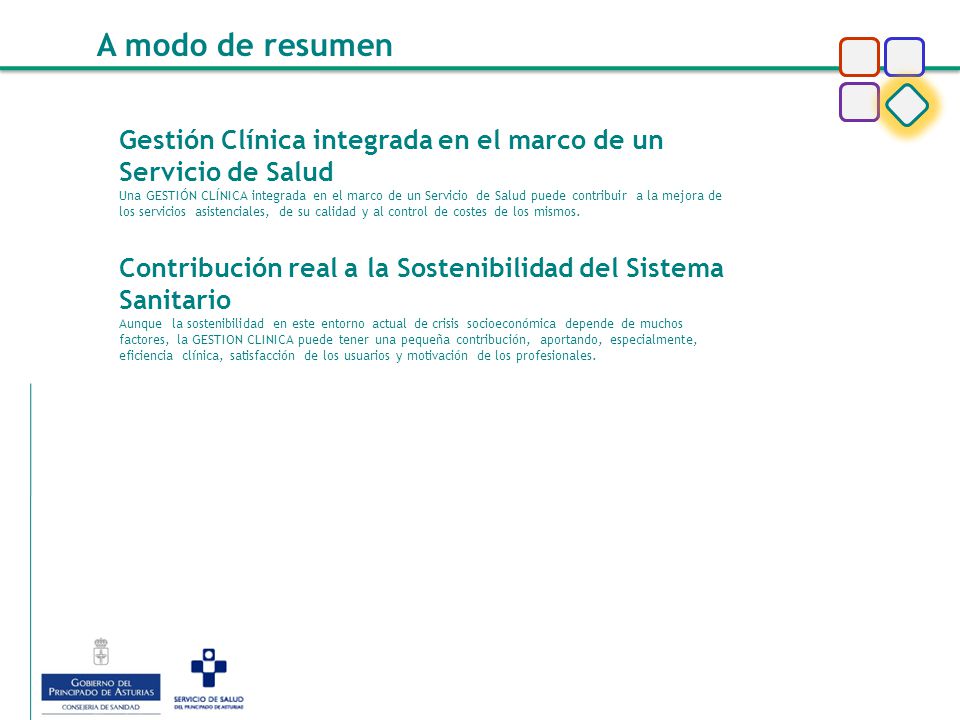 A modo de resumen Gestión Clínica integrada en el marco de un Servicio de Salud.