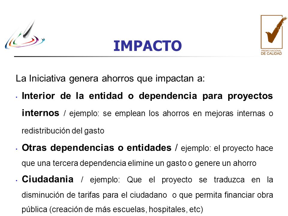 IMPACTO La Iniciativa genera ahorros que impactan a: