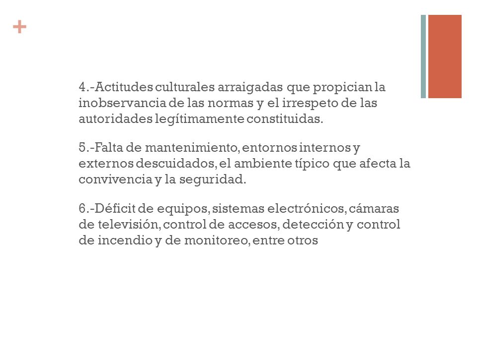 4.-Actitudes culturales arraigadas que propician la inobservancia de las normas y el irrespeto de las autoridades legítimamente constituidas.