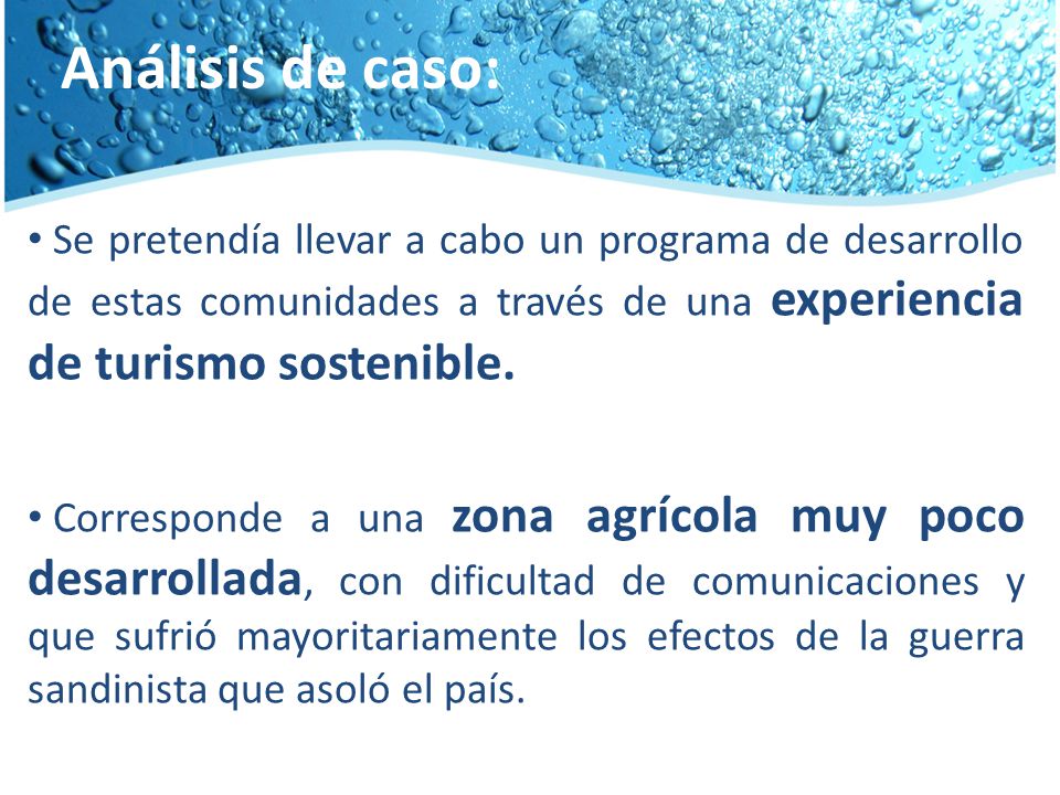 Análisis de caso: Se pretendía llevar a cabo un programa de desarrollo de estas comunidades a través de una experiencia de turismo sostenible.