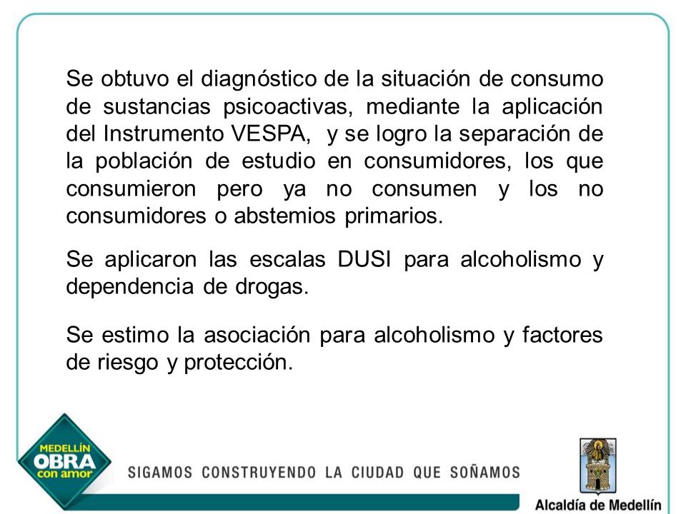 Se obtuvo el diagnóstico de la situación de consumo de sustancias psicoactivas, mediante la aplicación del Instrumento VESPA, y se logro la separación de la población de estudio en consumidores, los que consumieron pero ya no consumen y los no consumidores o abstemios primarios.