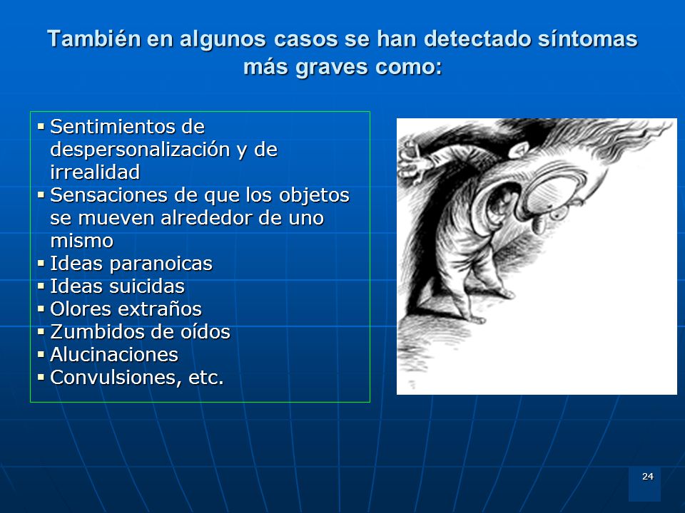 También en algunos casos se han detectado síntomas más graves como: