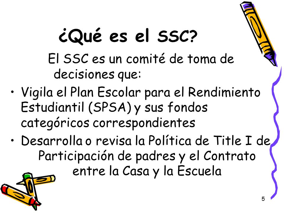 ¿Qué es el SSC El SSC es un comité de toma de decisiones que: