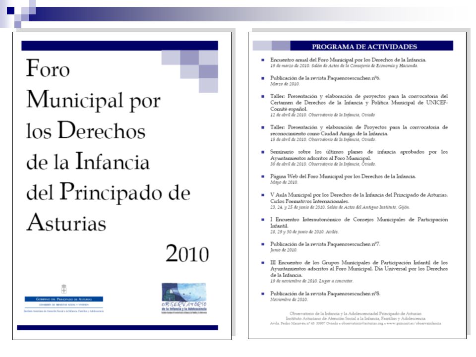De las 11 actividades incluidas en el Programa previsto para 2010 se llevaron a cabo todas e incluso se hicieron algunas más no programadas.