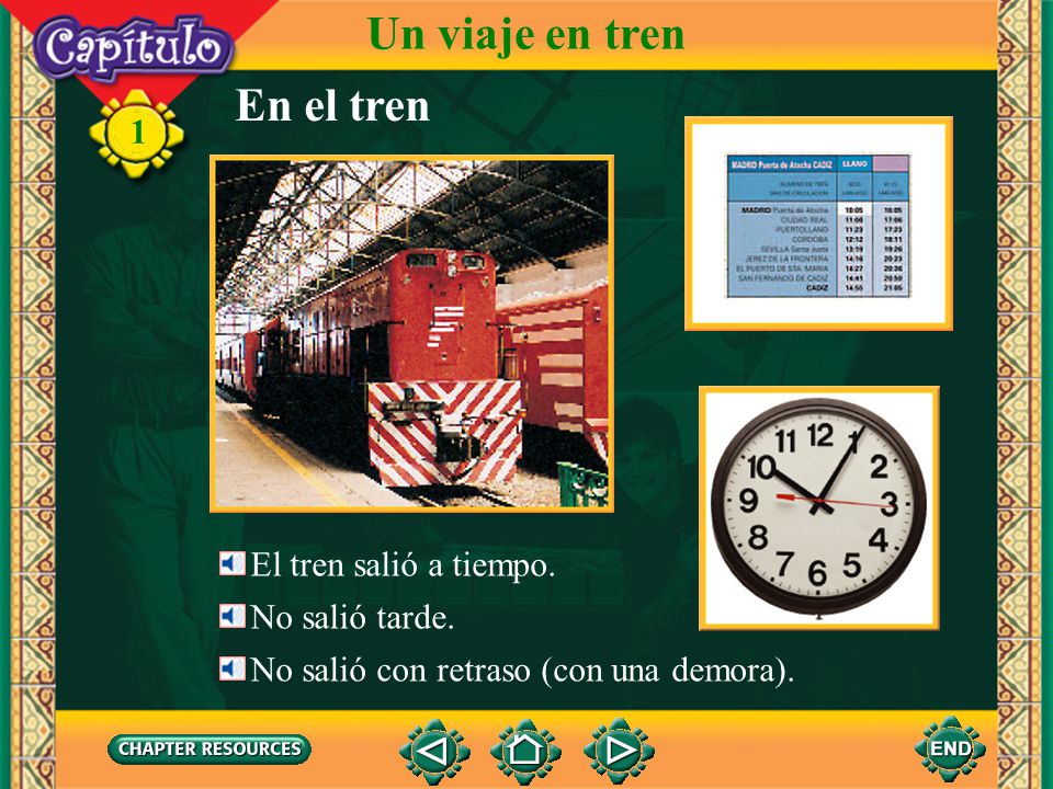 Un viaje en tren En el tren El tren salió a tiempo. No salió tarde.