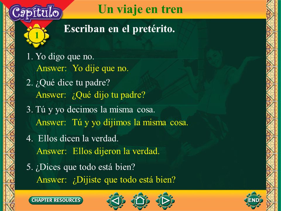 Un viaje en tren Escriban en el pretérito. 1. Yo digo que no.