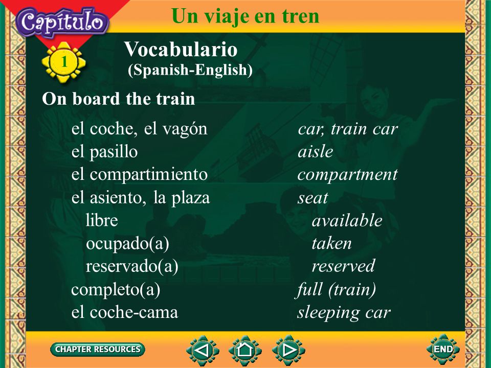 Un viaje en tren Vocabulario On board the train el coche, el vagón