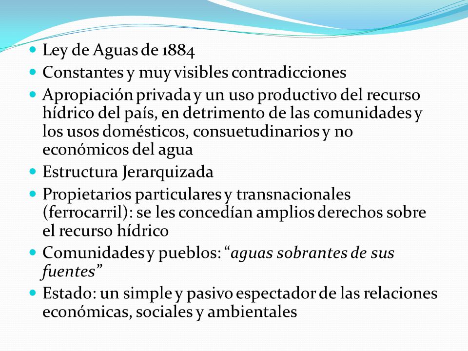Ley de Aguas de 1884 Constantes y muy visibles contradicciones.