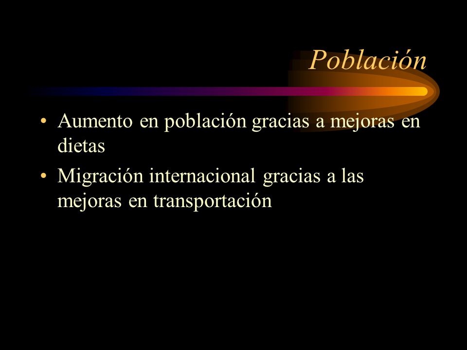 Población Aumento en población gracias a mejoras en dietas