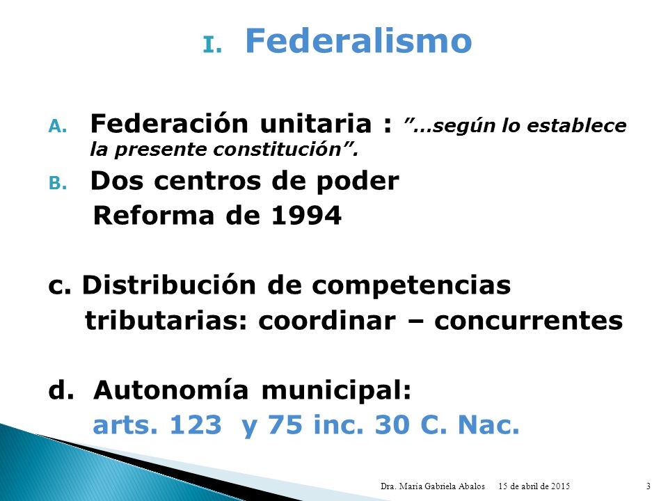Federalismo Federación unitaria : …según lo establece la presente constitución . Dos centros de poder.