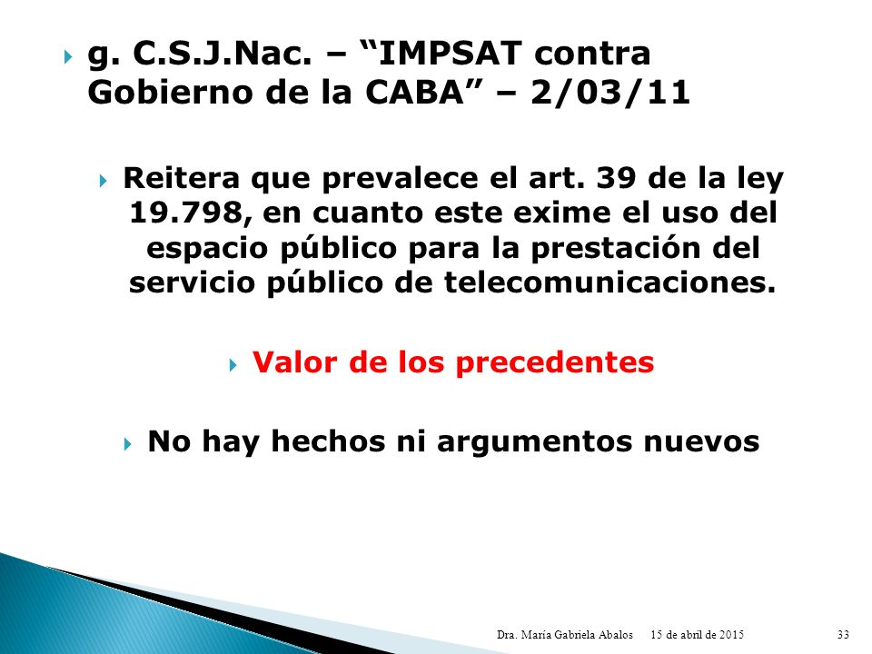 Valor de los precedentes No hay hechos ni argumentos nuevos
