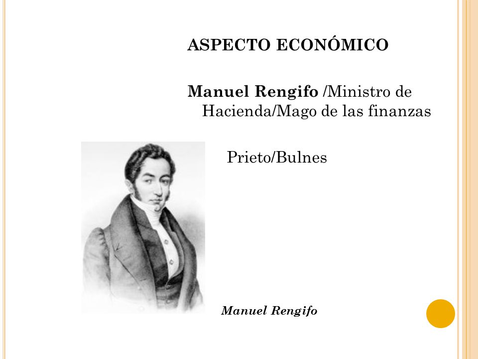 ASPECTO ECONÓMICO Manuel Rengifo /Ministro de Hacienda/Mago de las finanzas Prieto/Bulnes