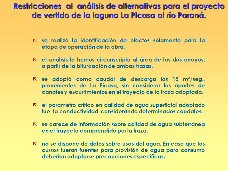 Restricciones al análisis de alternativas para el proyecto de vertido de la laguna La Picasa al río Paraná.