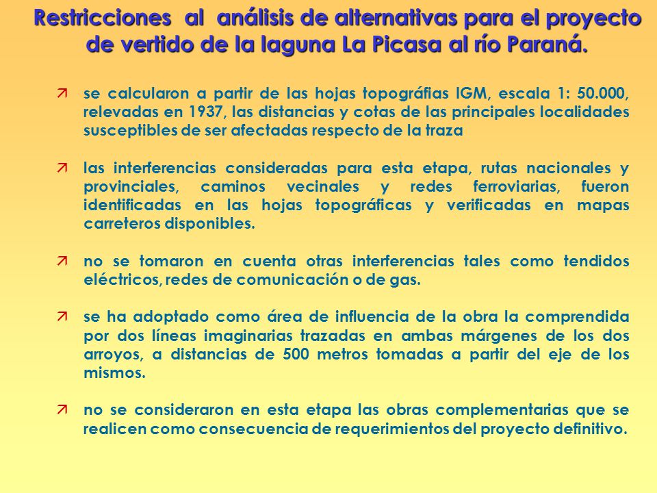 Restricciones al análisis de alternativas para el proyecto de vertido de la laguna La Picasa al río Paraná.
